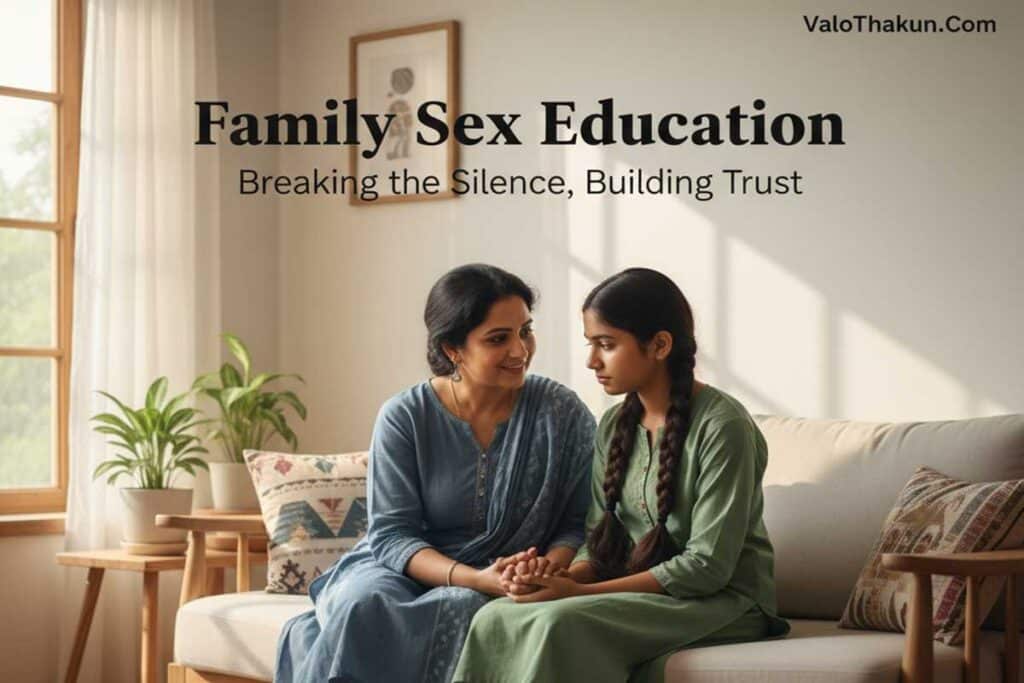 বয়ঃসন্ধিকালে পরিবারে যৌন শিক্ষা (Family Sex Education For Teeens)