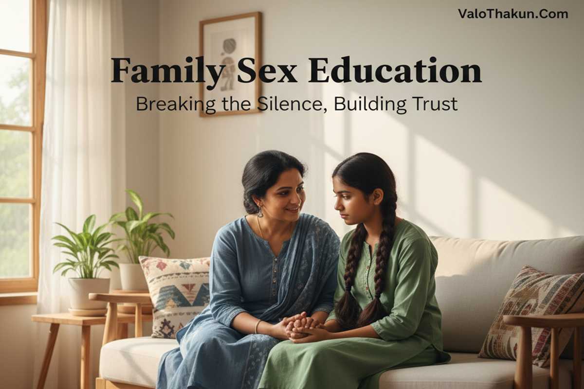 বয়ঃসন্ধিকালে পরিবারে যৌন শিক্ষা (Family Sex Education For Teeens)